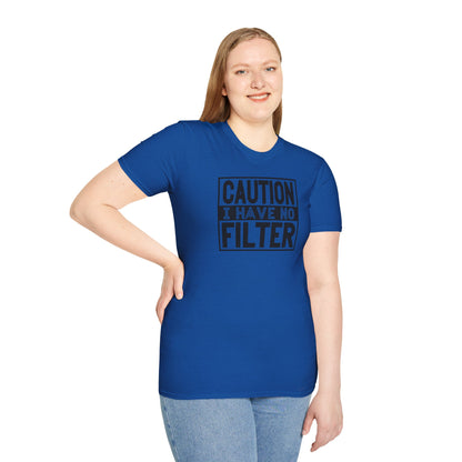 Funny Unisex T-Shirt Caution I Have No Filter