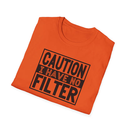 Funny Unisex T-Shirt Caution I Have No Filter