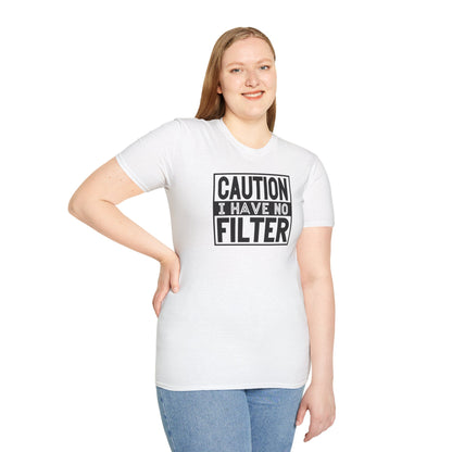 Funny Unisex T-Shirt Caution I Have No Filter