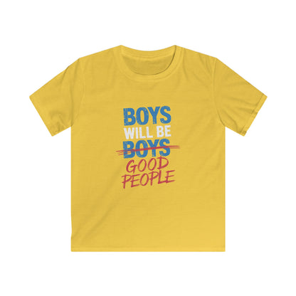 Kids Tee Boys Will Be Good People