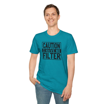 Funny Unisex T-Shirt Caution I Have No Filter