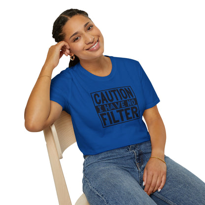 Funny Unisex T-Shirt Caution I Have No Filter