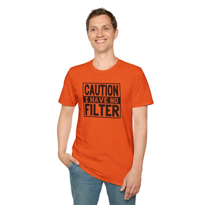 Funny Unisex T-Shirt Caution I Have No Filter