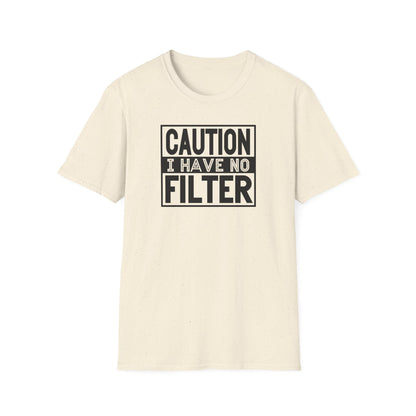 Funny Unisex T-Shirt Caution I Have No Filter