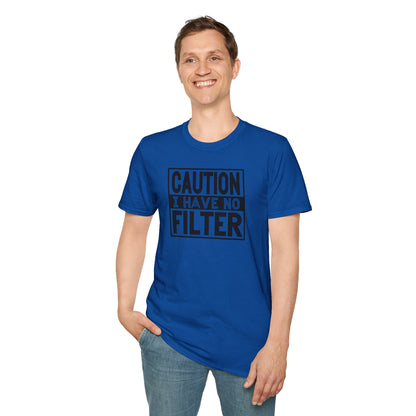 Funny Unisex T-Shirt Caution I Have No Filter