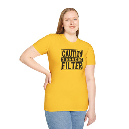 Funny Unisex T-Shirt Caution I Have No Filter