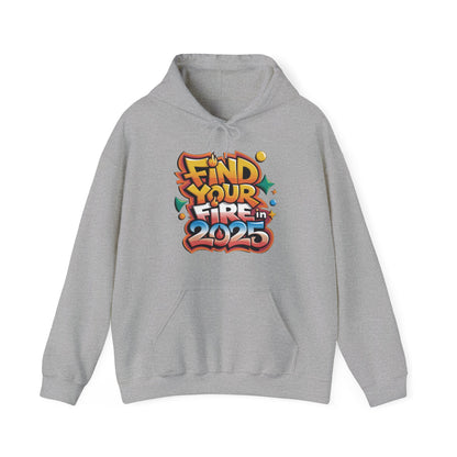 Hooded Sweatshirt - Find Your Fire, 2025