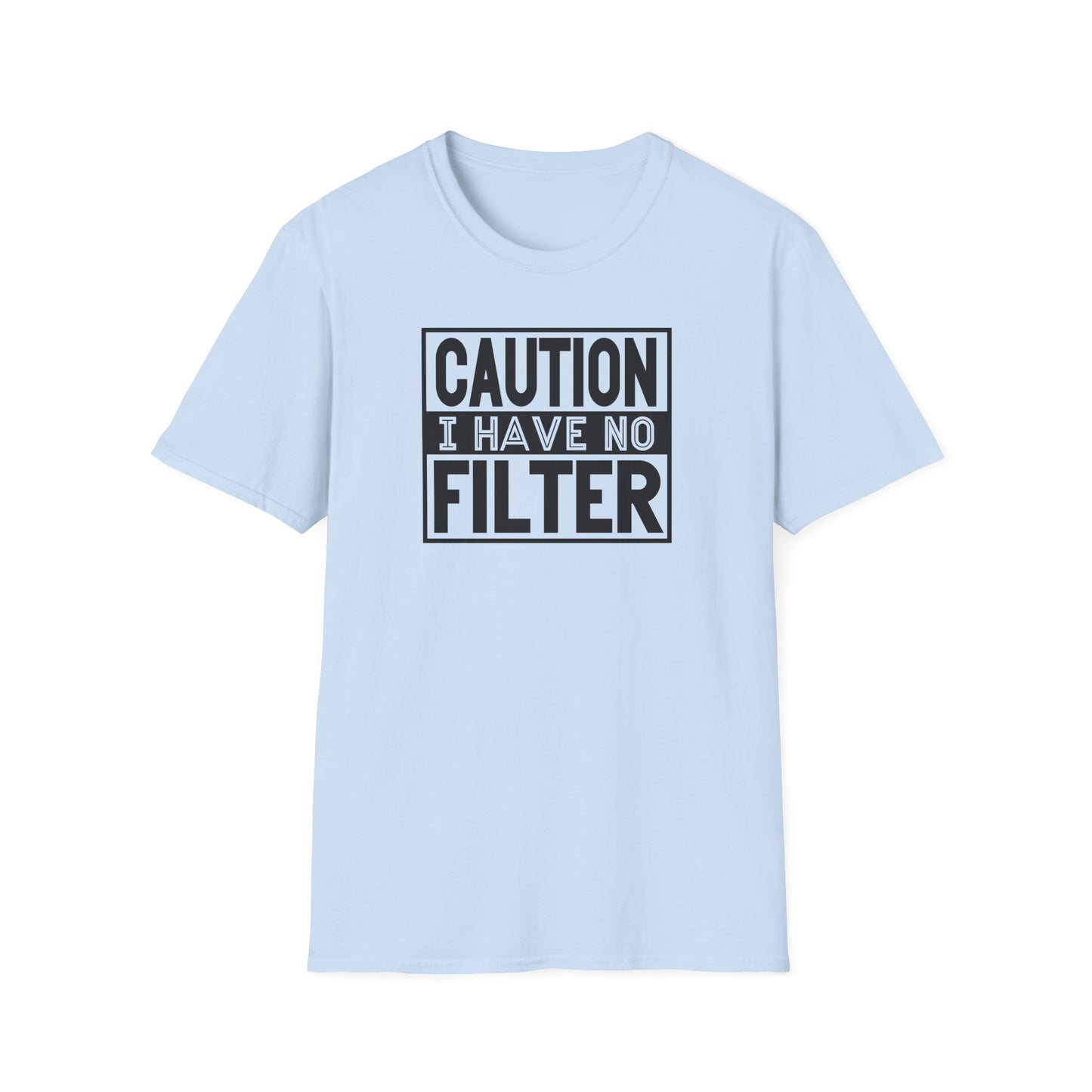 Funny Unisex T-Shirt Caution I Have No Filter