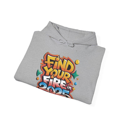 Hooded Sweatshirt - Find Your Fire, 2025