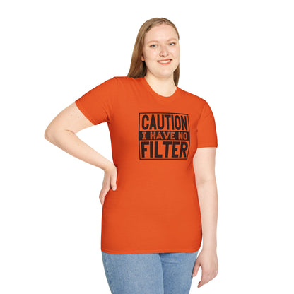 Funny Unisex T-Shirt Caution I Have No Filter